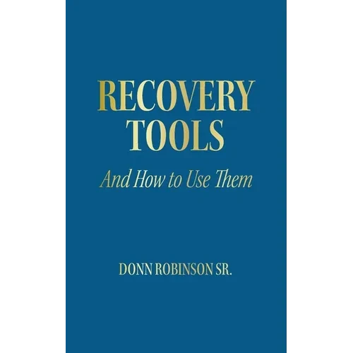 Recovery Tools: And How to Use Them - Paperback