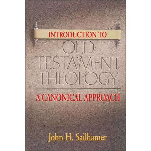 Introduction to Old Testament Theology: A Canonical Approach