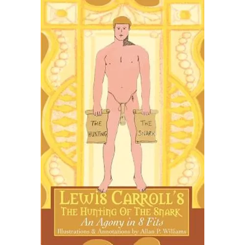 Lewis Carroll's The Hunting Of The Snark: An Agony in 8 Fits