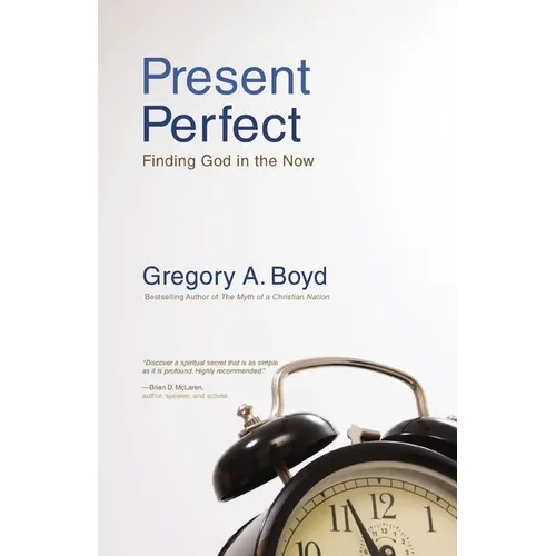 The Present Perfect: Finding God in the Now