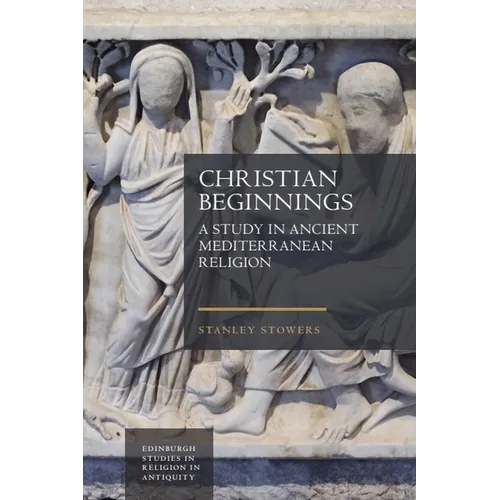 Christian Beginnings: A Study in Ancient Mediterranean Religion
