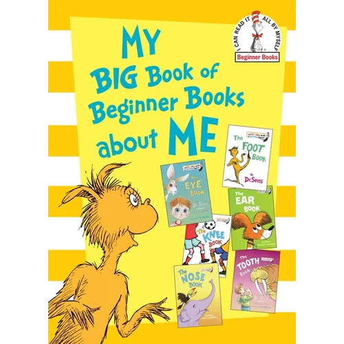 My Big Book of Beginner Books about Me: The Foot Book; The Eye Book; The Nose Book; The Knee Book; The Tooth Book; The Ear Book