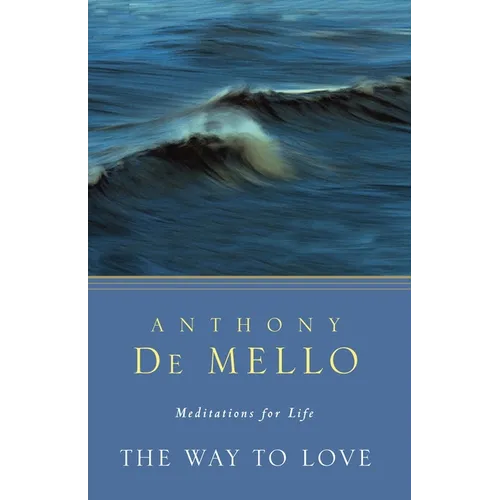 The Way to Love: Meditations for Life