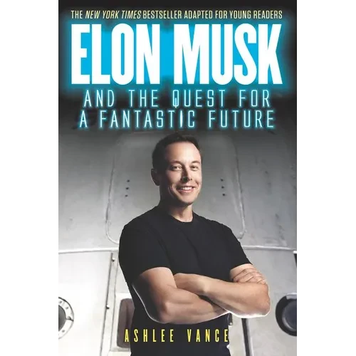 Elon Musk and the Quest for a Fantastic Future Young Reader's Edition - Paperback