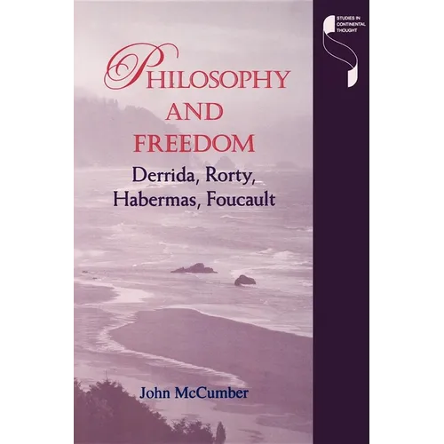 Philosophy and Freedom: Derrida, Rorty, Habermas, Foucault - Paperback - IBook Store