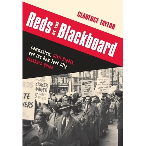 Reds at the Blackboard: Communism, Civil Rights, and the New York City Teachers Union - Paperback - IBook Store