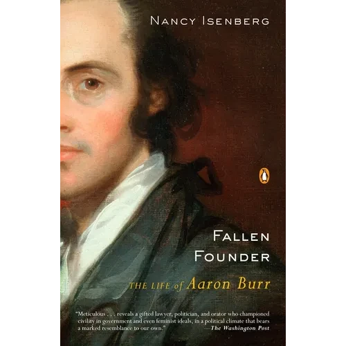 Fallen Founder: The Life of Aaron Burr - Paperback