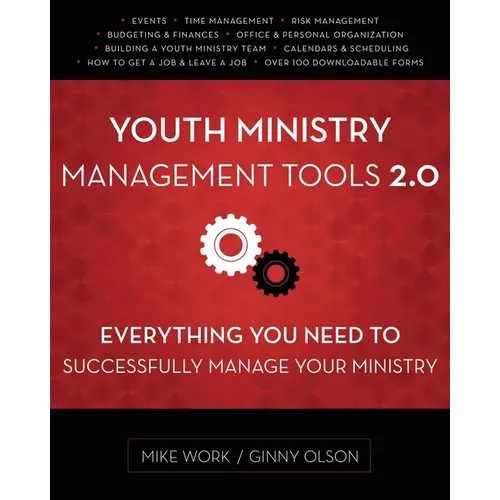 Youth Ministry Management Tools 2.0: Everything You Need to Successfully Manage Your Ministry