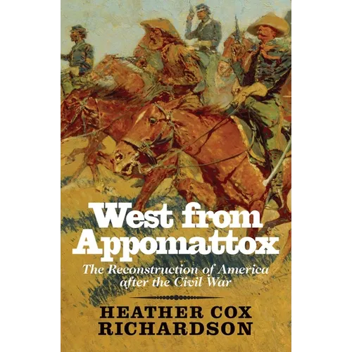West from Appomattox: The Reconstruction of America After the Civil War