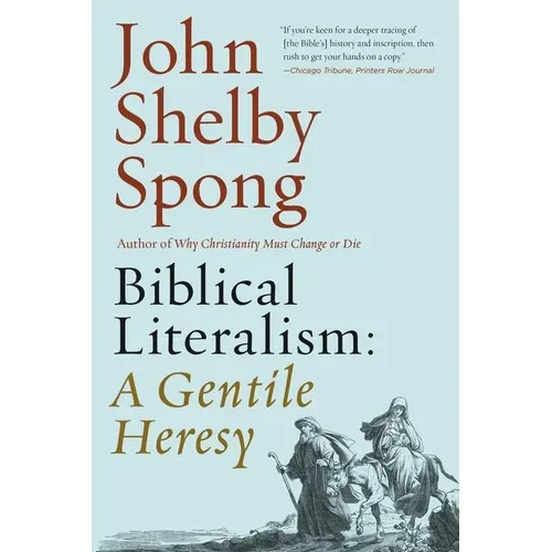 Biblical Literalism: A Gentile Heresy: A Journey Into a New Christianity Through the Doorway of Matthew's Gospel - Paperback