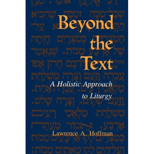 Beyond the Text: A Holistic Approach to Liturgy - Paperback