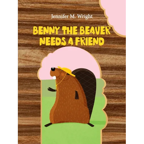 Benny The Beaver Needs A Friend