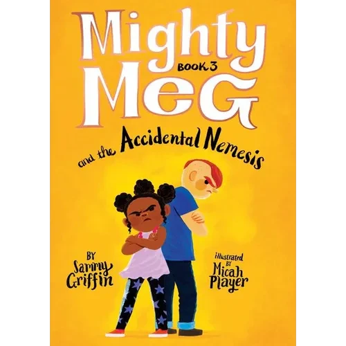 Mighty Meg 3: Mighty Meg and the Accidental Nemesis - Paperback