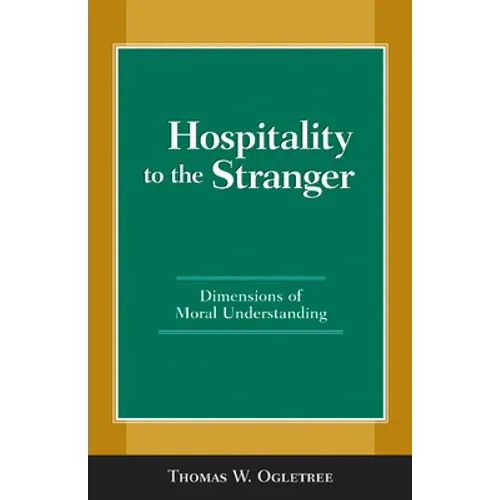 Hospitality to the Stranger: Dimensions of Moral Understanding - Paperback