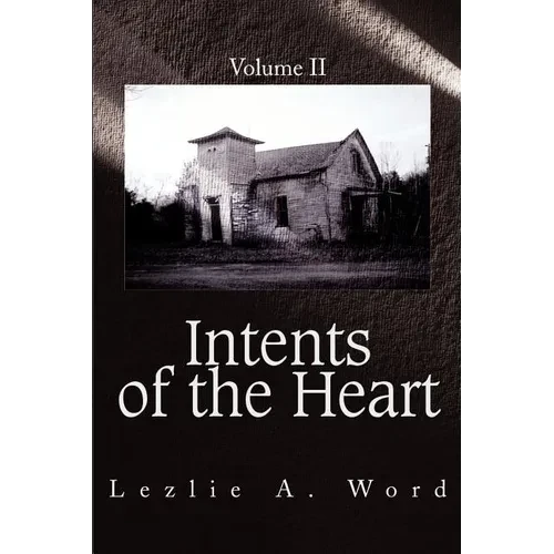 Intents of the Heart: Volume II - Paperback