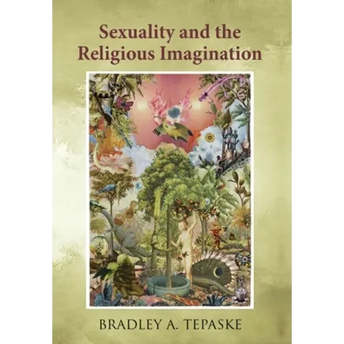 Sexuality and the Religious Imagination - Hardcover
