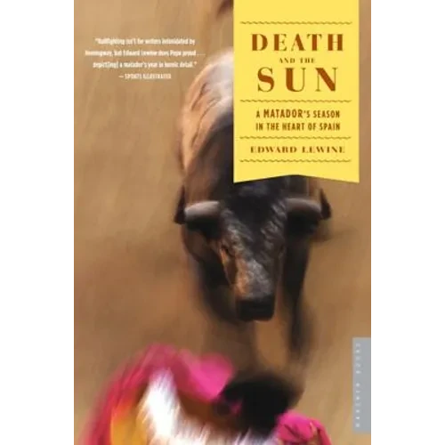 Death and the Sun: A Matador's Season in the Heart of Spain - Paperback