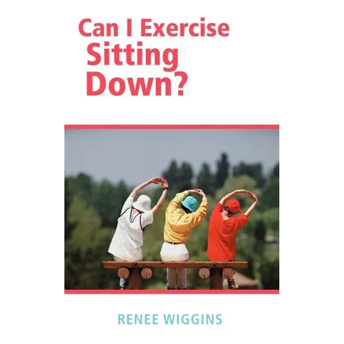 Can I Exercise Sitting Down? - Paperback