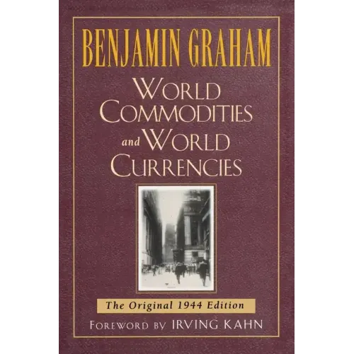 World Commodities and World Currencies: The Original 1937 Edition