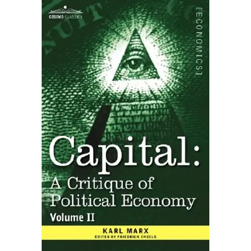 Capital: A Critique of Political Economy - Vol. II: The Process of Circulation of Capital - Hardcover