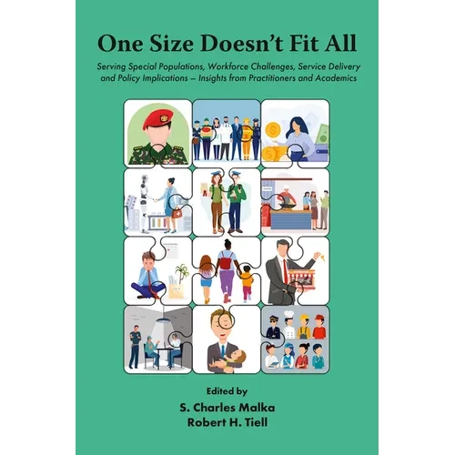 One Size Doesn't Fit All: Serving Special Populations, Workforce Challenges, Service Delivery and Policy Implications - Insights from Practitioners an - Paperback