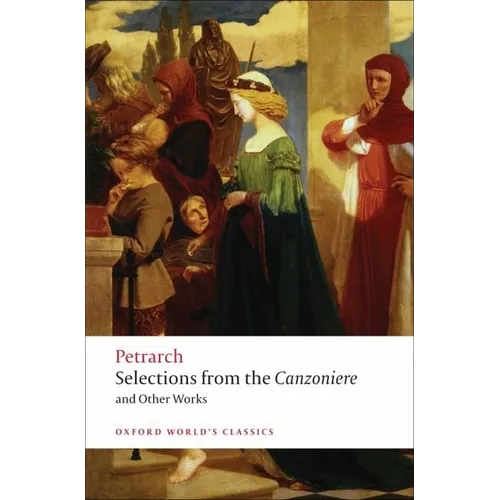Selections from the Canzoniere and Other Works