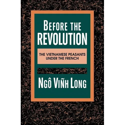 Before the Revolution: The Vietnamese Peasants Under the French - Paperback - IBook Store