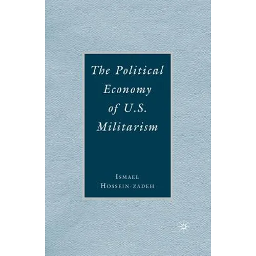 The Political Economy of U.S. Militarism - Paperback - IBook Store