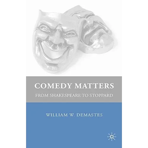 Comedy Matters: From Shakespeare to Stoppard - Hardcover