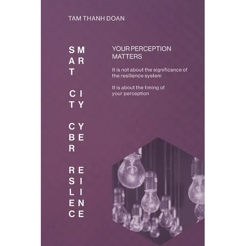 Smart City Cyber Resilience: Your Perception Matters - Paperback