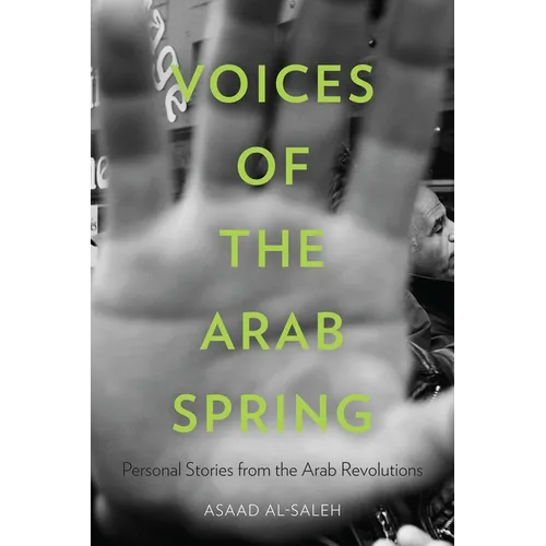 Voices of the Arab Spring: Personal Stories from the Arab Revolutions - Paperback - IBook Store