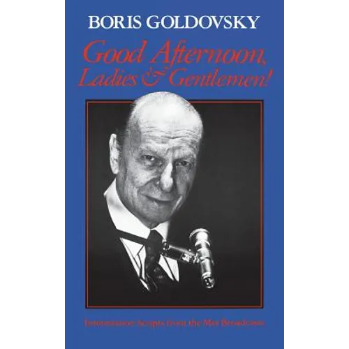 Good Afternoon, Ladies and Gentlemen!: Intermission Scripts from the Met Broadcasts - Hardcover - IBook Store