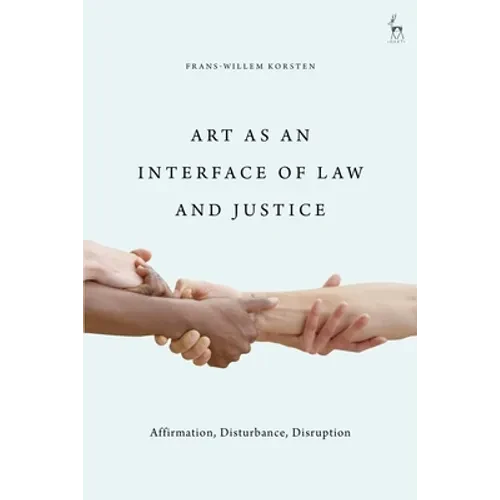 Art as an Interface of Law and Justice: Affirmation, Disturbance, Disruption - Hardcover
