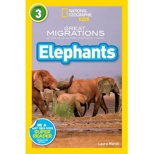 Great Migrations Elephants (National Geographic Kids Readers, Level 3): As Seen on the National Geographic Channel - Paperback