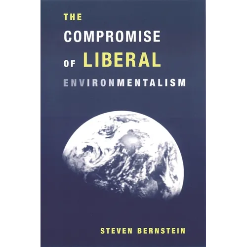 The Compromise of Liberal Environmentalism - Paperback - IBook Store