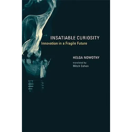 Insatiable Curiosity: Innovation in a Fragile Future - Paperback - IBook Store