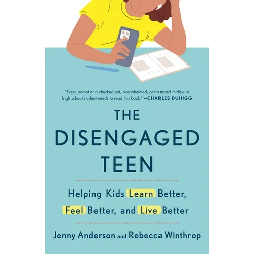 The Disengaged Teen: Helping Kids Learn Better, Feel Better, and Live Better - Paperback