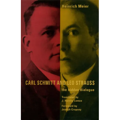 Carl Schmitt and Leo Strauss: The Hidden Dialogue - Paperback - IBook Store