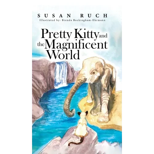 Pretty Kitty and the Magnificent World - Hardcover