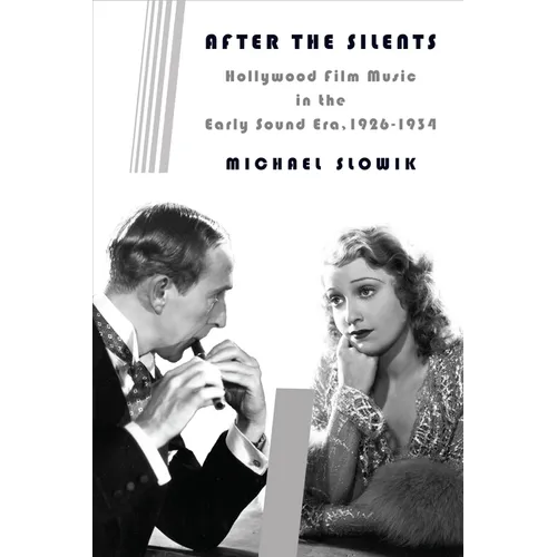 After the Silents: Hollywood Film Music in the Early Sound Era, 1926-1934 - Paperback - IBook Store