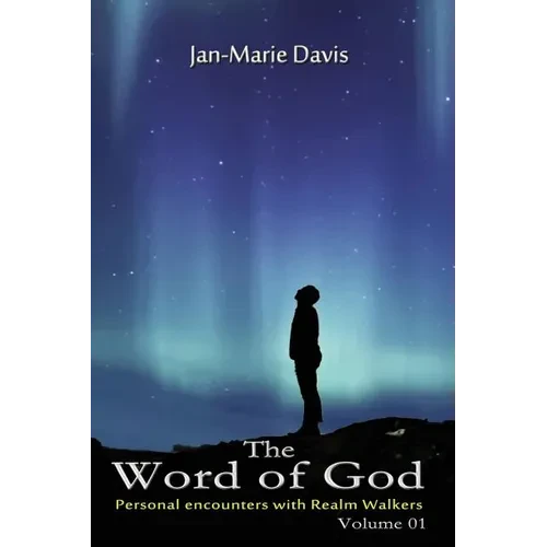 The Word of God: Personal encounters with Realm Walkers - Paperback