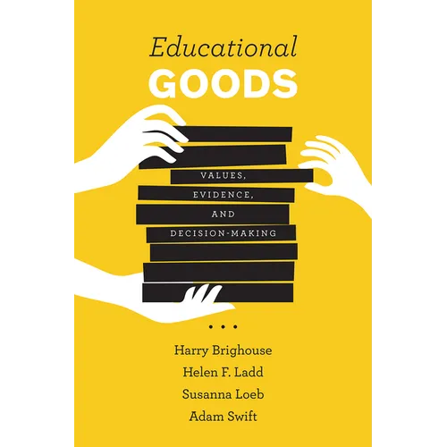 Educational Goods: Values, Evidence, and Decision-Making - Paperback - IBook Store