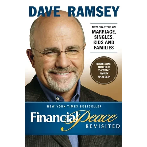 Financial Peace Revisited: New Chapters on Marriage, Singles, Kids and Families - Hardcover