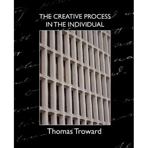 The Creative Process in the Individual - Paperback