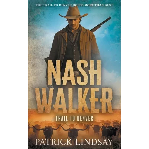 Nash Walker: Trail to Denver (A Western Adventure Series) - Paperback