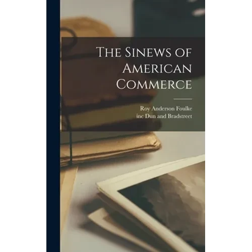 The Sinews of American Commerce - Hardcover