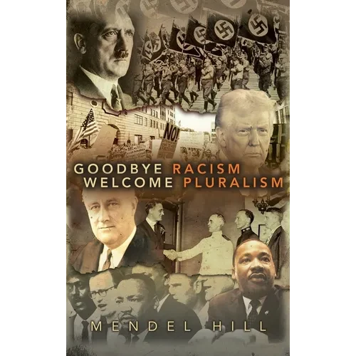 Goodbye Racism, Welcome Pluralism - Hardcover