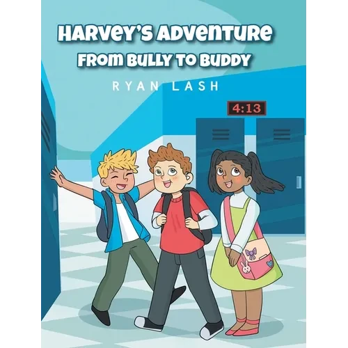 Harvey's Adventure: From Bully to Buddy - Hardcover