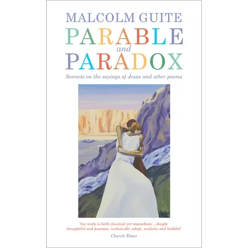Parable and Paradox: Sonnets on the Sayings of Jesus and Other Poems - Hardcover