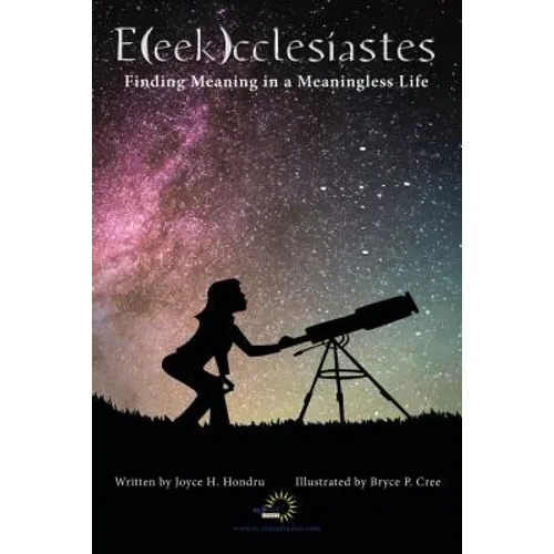E(eek)Cclesiastes: Finding Meaning in a Meaningless Life - Hardcover